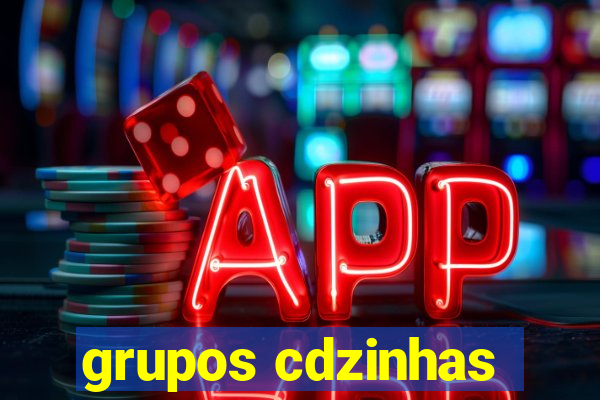 grupos cdzinhas